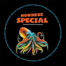 Nowhere Special — best for open to 3am, seven nights
